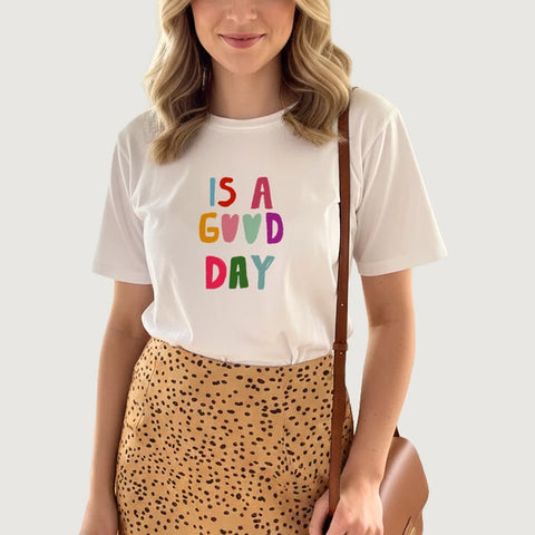 CAMISETA IS A GOOD DAY MONLE